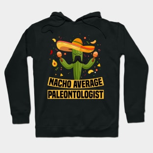 Paleontologist Paleontology Nacho Fathers Day Gift Funny Retro Vintage Hoodie